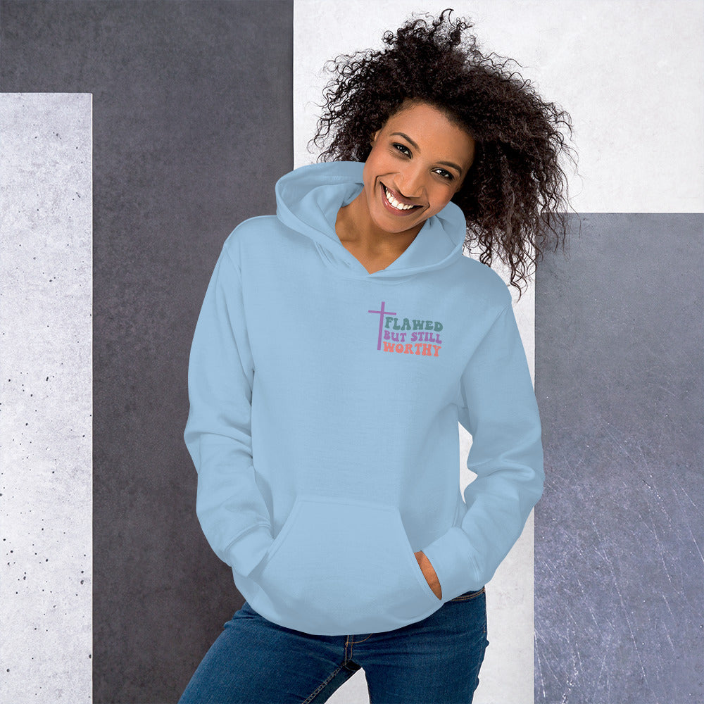 FLAWED BUT STILL WORTHY HOODIE